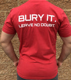 Bury It. Leave No Doubt. T Shirt - Squat 2 Depth Apparel